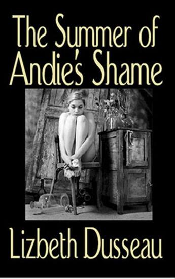 Couverture du livre « The Summer of Andie's Shame » de Lizbeth Dusseau aux éditions Epagine