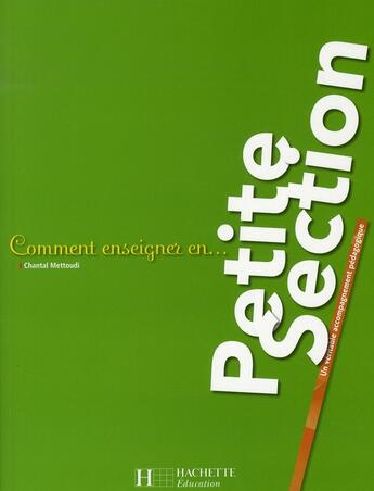 Couverture du livre « Petite section (édition 2008) » de Chantal Mettoudi aux éditions Hachette Education