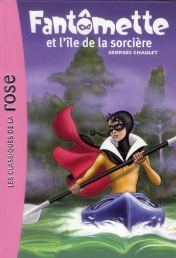 Couverture du livre « Fantômette Tome 5 ; Fantômette et l'île de la sorcière » de Georges Chaulet aux éditions Hachette Jeunesse