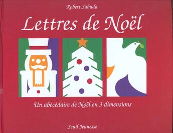 Couverture du livre « Lettres De Noel. Un Abecedaire De Noel En 3 Dimensions » de Robert Sabuda aux éditions Seuil Jeunesse