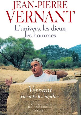 Couverture du livre « L'univers, les dieux, les hommes. recits grecs des origines » de Jean-Pierre Vernant aux éditions Seuil