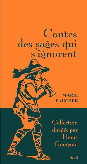 Couverture du livre « Contes des sages qui s'ignorent » de Marie Faucher aux éditions Seuil