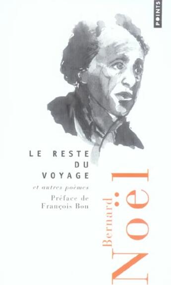 Couverture du livre « Reste Du Voyage Et Autres Poemes (Le) » de Bernard Noel aux éditions Points