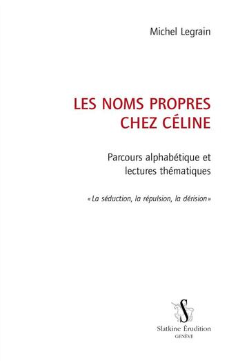 Couverture du livre « Les noms propres chez Céline » de Michel Legrain aux éditions Slatkine