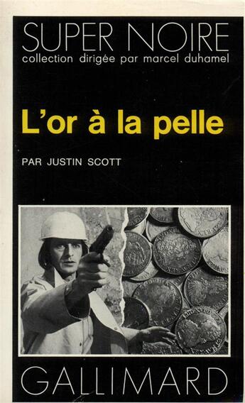 Couverture du livre « L'or a la pelle » de Justin Scott aux éditions Gallimard