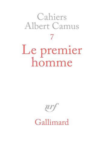 Couverture du livre « Cahiers Albert Camus n.7 ; le premier homme » de Albert Camus aux éditions Gallimard