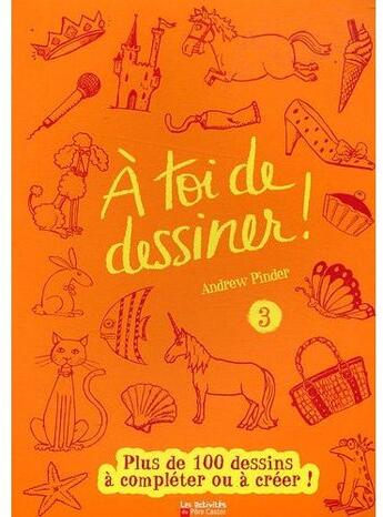 Couverture du livre « À toi de dessiner ! t.3 » de Andrew Pinder aux éditions Pere Castor