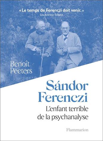 Couverture du livre « Sándor Ferenczi ; l'enfant terrible de la psychanalyse » de Benoit Peeters aux éditions Flammarion