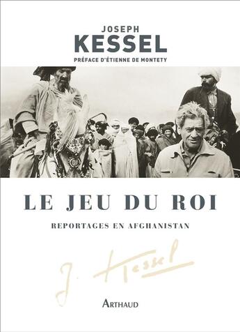 Couverture du livre « Le jeu du roi ; reportages en Afghanistan » de Joseph Kessel aux éditions Arthaud