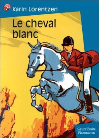 Couverture du livre « Le cheval blanc » de Karin Lorentzen aux éditions Pere Castor