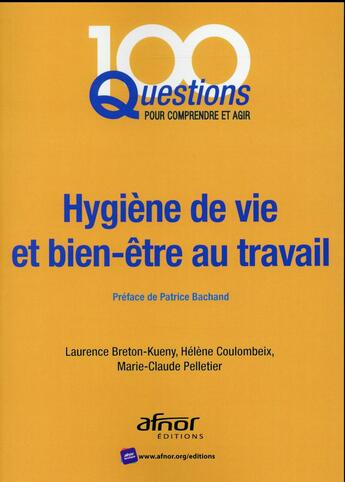 Couverture du livre « Hygiène de vie et bien-être au travail » de Laurence Breton-Kueny et Helene Coulombeix et Marie-Claude Pelletier aux éditions Afnor