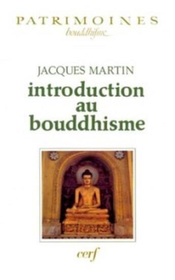 Couverture du livre « Introduction au bouddhisme » de Jacques Martin aux éditions Cerf