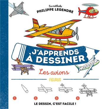 Couverture du livre « J'apprends à dessiner les avions » de Philippe Legendre aux éditions Fleurus