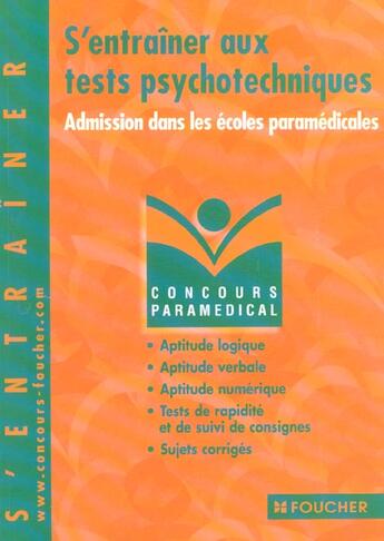 Couverture du livre « S'entrainer aux tests psychotechniques ; admission dans les ecoles paramedicales » de Valerie Beal aux éditions Foucher