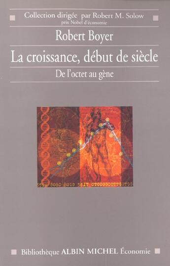 Couverture du livre « La croissance, début de siècle ; de l'octet au gène » de Robert Boyer aux éditions Albin Michel