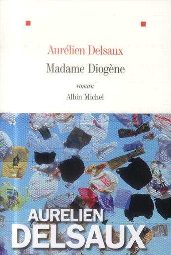 Couverture du livre « Madame Diogène » de Aurelien Delsaux aux éditions Albin Michel