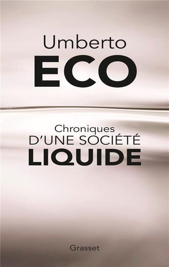 Couverture du livre « Chroniques d'une société liquide » de Umberto Eco aux éditions Grasset Et Fasquelle