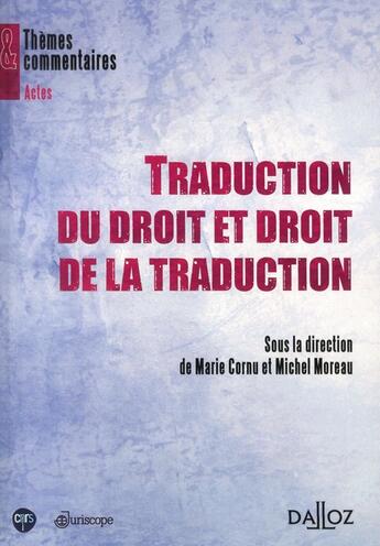 Couverture du livre « Traduction du droit et droit de la traduction » de Michel Moreau et Marie Cornu aux éditions Dalloz