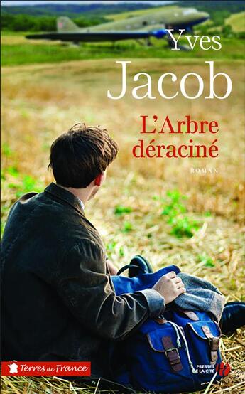 Couverture du livre « L'arbre déraciné » de Yves Jacob aux éditions Presses De La Cite