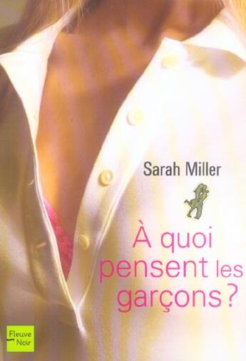 Couverture du livre « A quoi pensent les garcons ? » de Miller Sarah aux éditions Fleuve Editions
