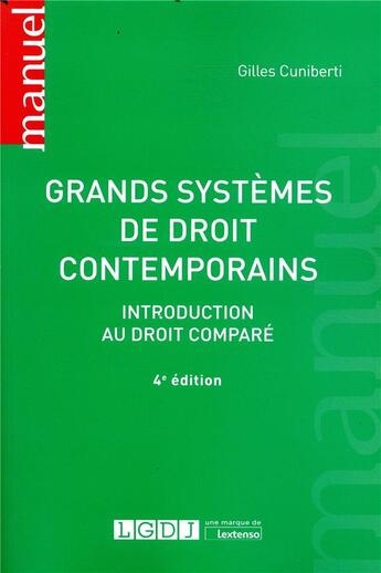 Couverture du livre « Grands systemes de droit contemporains - 4e ed. - introduction au droit compare » de Gilles Cuniberti aux éditions Lgdj