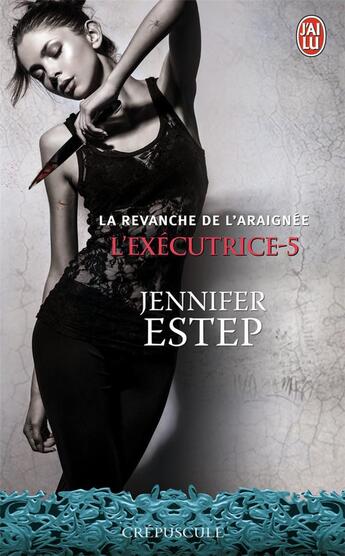 Couverture du livre « L'exécutrice Tome 5 : la revanche de l'araignée » de Jennifer Estep aux éditions J'ai Lu