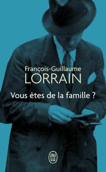 Couverture du livre « Vous êtes de la famille ? » de Francois-Guillaume Lorrain aux éditions J'ai Lu