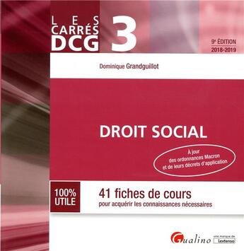 Couverture du livre « DCG 3 - droit social ; 42 fiches de cours pour acquerir les connaissances necessaires (édition 2018/2019) » de Dominique Grandguillot aux éditions Gualino