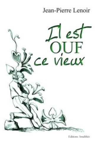 Couverture du livre « Il est ouf ce vieux » de Jean-Pierre Lenoir aux éditions Amalthee