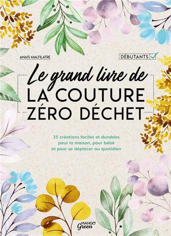 Couverture du livre « Le grand livre de la couture zero dechet - 35 creations faciles et durables pour la maison, pour beb » de Fabrice Besse et Anais Malfilatre aux éditions Mango