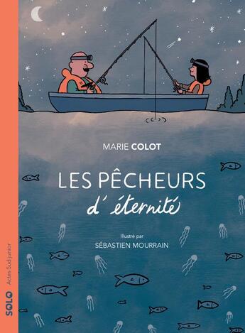 Couverture du livre « Les pêcheurs d'éternité » de Sebastien Mourrain et Marie Colot aux éditions Actes Sud Jeunesse