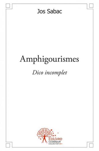Couverture du livre « Amphigourismes » de Jos Sabac aux éditions Edilivre