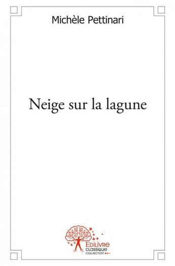 Couverture du livre « Neige sur la lagune » de Michele Pettinari aux éditions Edilivre