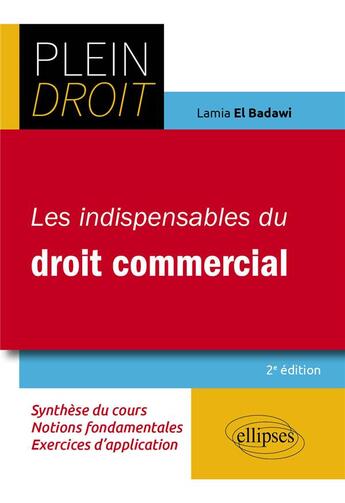 Couverture du livre « Les indispensables du droit commercial (2e édition) » de El Badawi Lamia aux éditions Ellipses