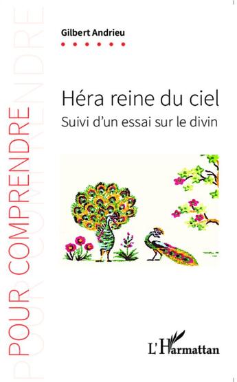 Couverture du livre « Héra, reine du ciel ; essai sur le divin » de Gilbert Andrieu aux éditions L'harmattan