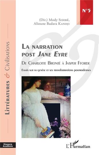 Couverture du livre « La narration post Jane Eyre ; de Charlotte Brontë à Jasper Fforde » de Sidibe, Mody , Kandji, Alione Badara aux éditions L'harmattan