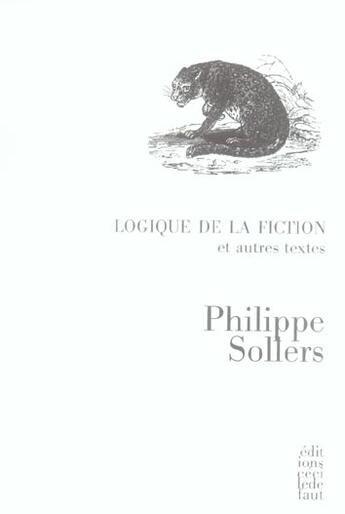 Couverture du livre « Logique de la fiction et autres textes » de Philippe Sollers aux éditions Cecile Defaut