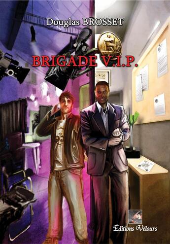 Couverture du livre « Brigade V.I.P » de Douglas Brosset aux éditions Velours