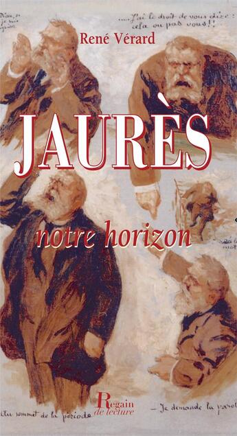 Couverture du livre « Jaurès, notre horizon » de Rene Verard aux éditions Corsaire