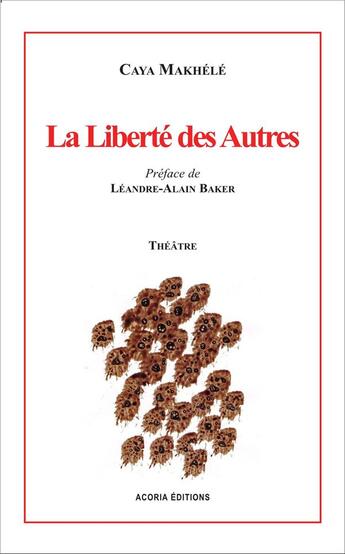 Couverture du livre « Liberté des autres » de Caya Makhele aux éditions Acoria