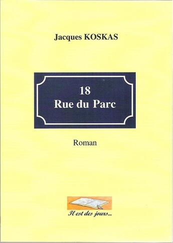 Couverture du livre « 18 rue du parc » de Jacques Koskas aux éditions Il Est Des Jours