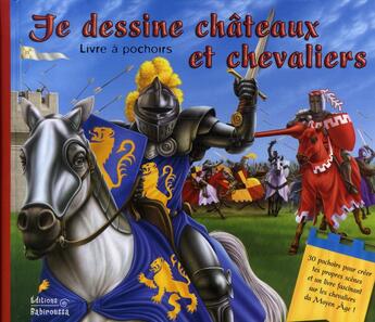 Couverture du livre « Je dessine châteaux et chevaliers » de Frederique Fraisse aux éditions Babiroussa