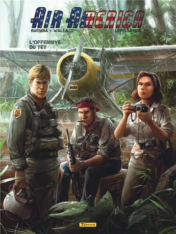 Couverture du livre « Air America Tome 2 : l'offensive du Têt » de Patrice Buendia et Wallace et Julien Lepelletier aux éditions Zephyr