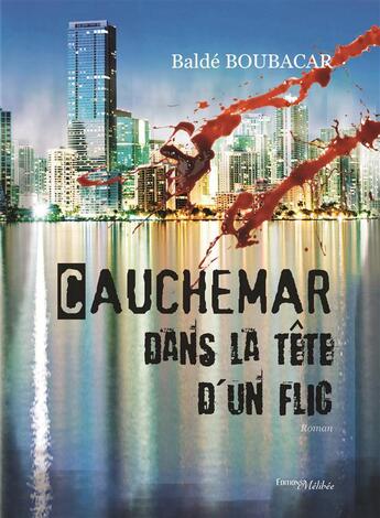 Couverture du livre « Cauchemar dans la tête d'un flic » de Balde Boubacar aux éditions Melibee