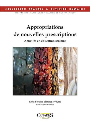 Couverture du livre « Appropriations de nouvelles prescriptions : activités en éducation scolaire » de Remi Bonasio et Helene Veyrac aux éditions Octares