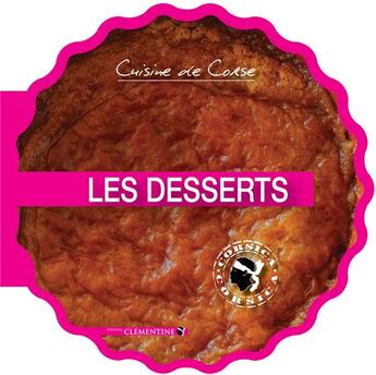 Couverture du livre « Cuisine de Corse, les desserts » de  aux éditions Clementine