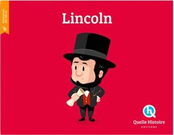 Couverture du livre « Lincoln » de Patricia Crete et Bruno Wennagel et Mathieu Ferret aux éditions Quelle Histoire