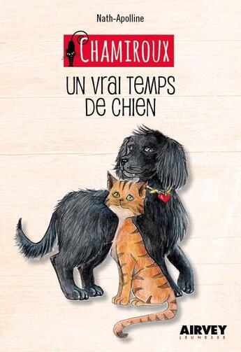 Couverture du livre « Chamiroux un vrai temps de chien » de Nath-Apolline aux éditions Airvey