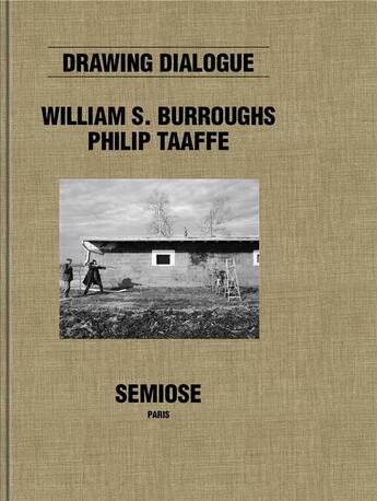 Couverture du livre « Drawing dialogue » de William S. Burroughs et Philip Taaffe aux éditions Semiose