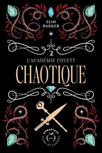 Couverture du livre « L'académie Covett Tome 2 : Chaotique » de Elin Bakker aux éditions Nisha Et Caetera